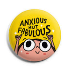Anxious But Fabulous Badge With Magnet